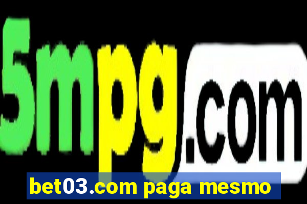 bet03.com paga mesmo